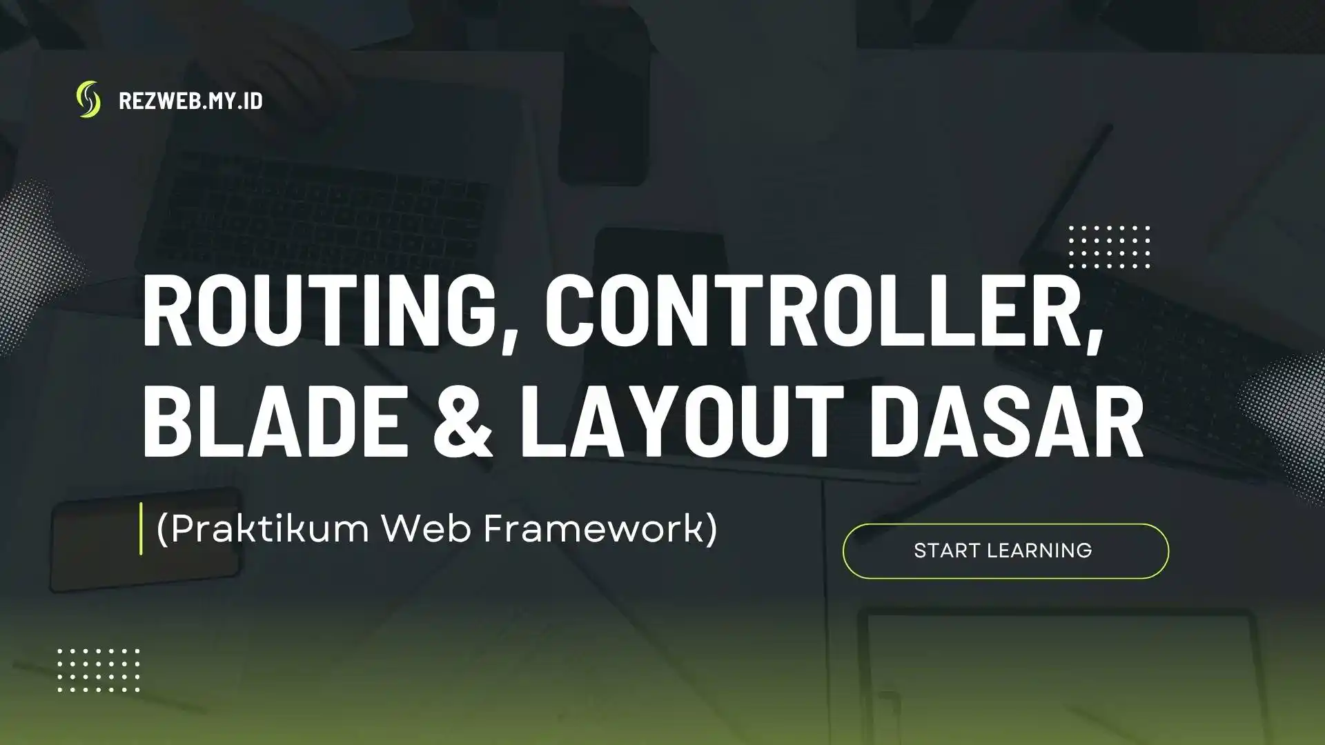 Routing, Controller, Blade & Layout Dasar