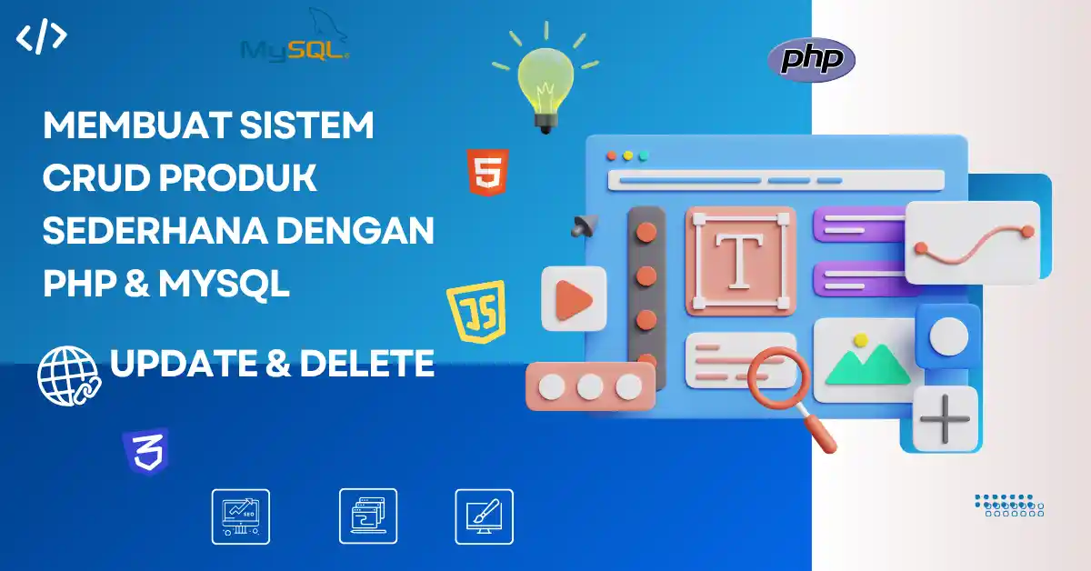 Membuat Sistem CRUD Produk Sederhana dengan PHP & MySQL (Update & Delete)
